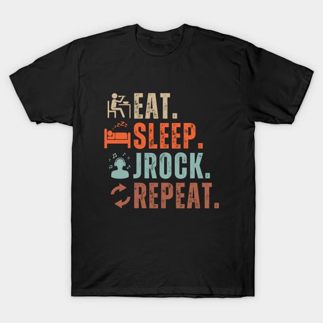 Eat Sleep JRock Repeat T-Shirt by Daz Art & Designs